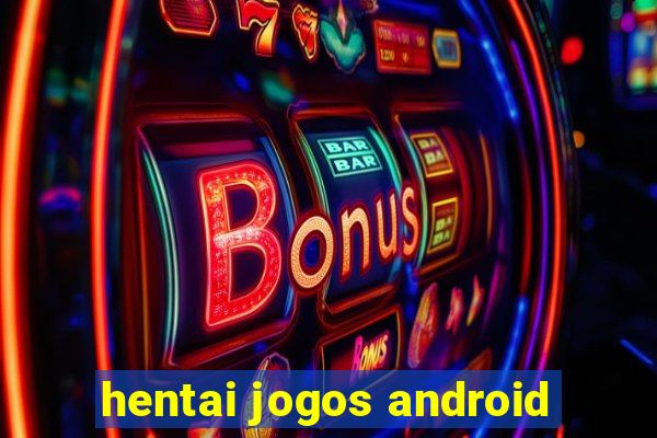 hentai jogos android